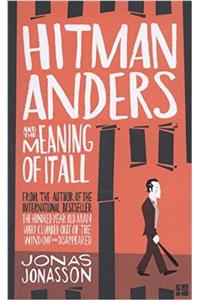 Hitman Anders and the Meaning of It All