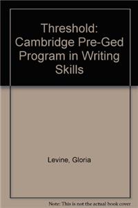 Threshold: Cambridge Pre-GED Program in Writing Skills