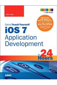 iOS 7 Application Development in 24 Hours, Sams Teach Yourself