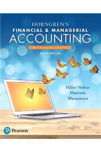 Horngren's Financial & Managerial Accounting, the Financial Chapters Plus Mylab Accounting with Pearson Etext -- Access Card Package