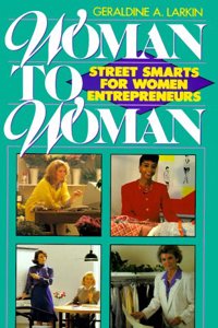 Woman to Woman: Street Smarts for Women Entrepreneurs