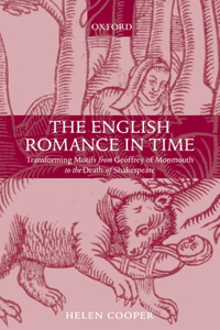 English Romance in Time Transforming Motifs from Geoffrey of Monmouth to the Death of Shakespeare