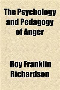 The Psychology and Pedagogy of Anger