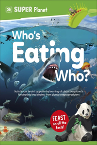 DK Super Planet Who’s Eating Who?