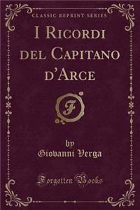 I Ricordi del Capitano d'Arce (Classic Reprint)