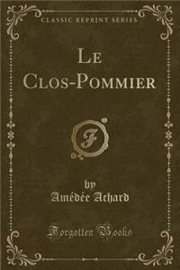 Le Clos-Pommier (Classic Reprint)