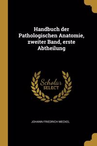 Handbuch der Pathologischen Anatomie, zweiter Band, erste Abtheilung