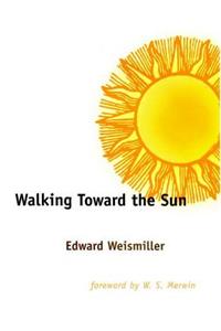 Walking Toward the Sun