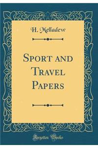Sport and Travel Papers (Classic Reprint)