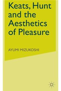 Keats, Hunt and the Aesthetics of Pleasure