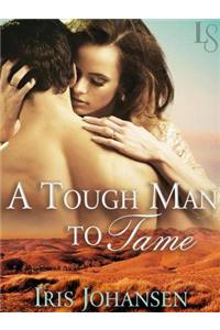 A Tough Man to Tame