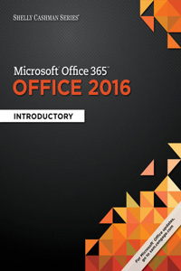 Bundle: Shelly Cashman Series Microsoft Office 365 & Office 2016: Introductory, Loose-Leaf Version + Discovering Computers (C)2018: Digital Technology, Data, and Devices, Loose-Leaf Version + Sam 365 & 2016 Assessments, Trainings, and Projects Prin