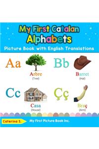 My First Catalan Alphabets Picture Book with English Translations