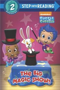 The Big Magic Show! (Bubble Guppies)