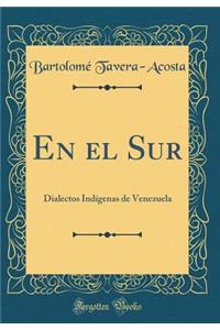 En el Sur: Dialectos Indígenas de Venezuela (Classic Reprint)