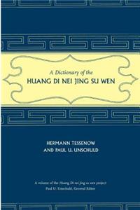 A Dictionary of the Huang Di Nei Jing Su Wen