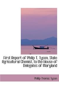First Report of Philip T. Tyson, State Agricultural Chemist, to the House of Delegates of Maryland