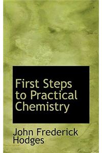 First Steps to Practical Chemistry