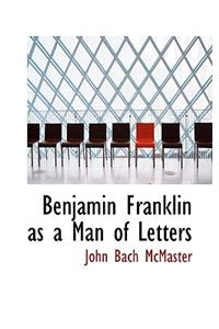 Benjamin Franklin as a Man of Letters
