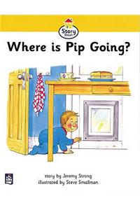 Where is Pip Going? Story Street Beginner Stage Step 1 Storybook 4