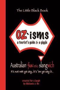 OZ'isms: A Tourist's Guide & A Giggle