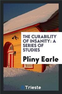 The Curability of Insanity: A Series of Studies