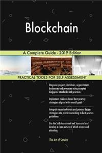 Blockchain A Complete Guide - 2019 Edition