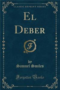 El Deber (Classic Reprint)