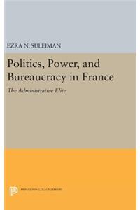 Politics, Power, and Bureaucracy in France