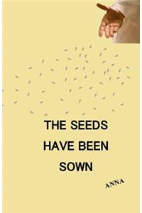 The Seeds Have Been Sown