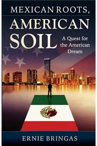 Mexican Roots, American Soil