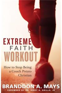 Extreme Faith Workout