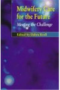 Midwifery Care for the Future: Meeting the Challenge