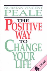 The Positive Way to Change Your Life