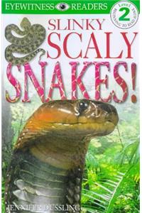 Slinky Scaly Snakes (DK Readers Level 2)