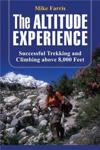 Altitude Experience: Successful Trekking and Climbing Above 8,000 Feet