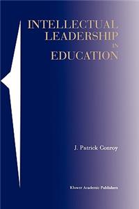 Intellectual Leadership in Education