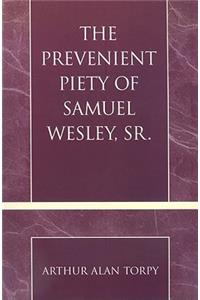 The Prevenient Piety of Samuel Wesley, Sr.