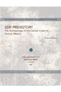 Seri Prehistory: The Archaeology of the Central Coast of Sonora, Mexico