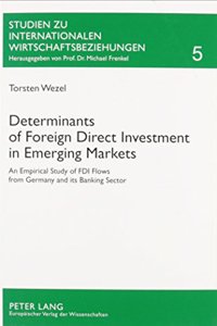 Determinants of Foreign Direct Investment in Emerging Markets