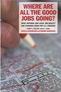 Where are All the Good Jobs Going?