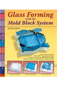Glass Forming with the Mold Block System