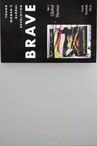 Brave: Young Women's Global Revolution, Volume 1
