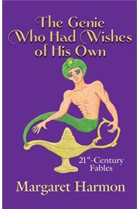 The Genie Who Had Wishes of His Own