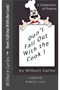 Don't Fall Out With the Cook!