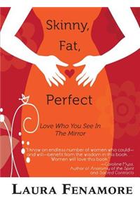 Skinny, Fat, Perfect