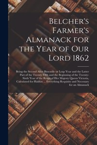 Belcher's Farmer's Almanack for the Year of Our Lord 1862 [microform]