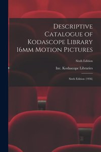 Descriptive Catalogue of Kodascope Library 16mm Motion Pictures