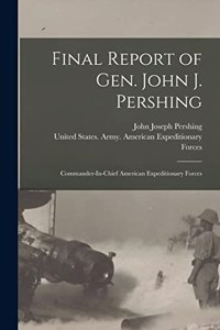 Final Report of Gen. John J. Pershing