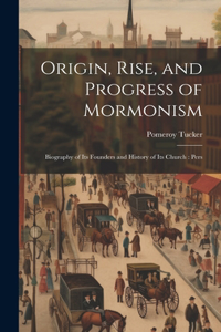 Origin, Rise, and Progress of Mormonism